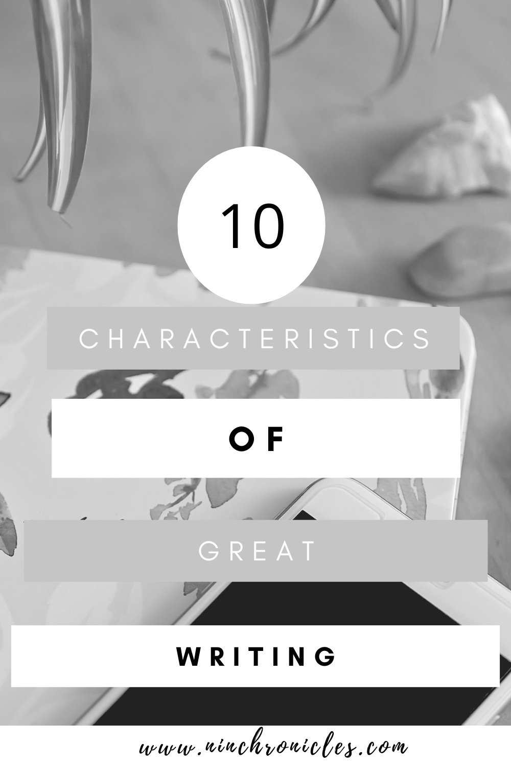 10 Characteristics of Great Writing